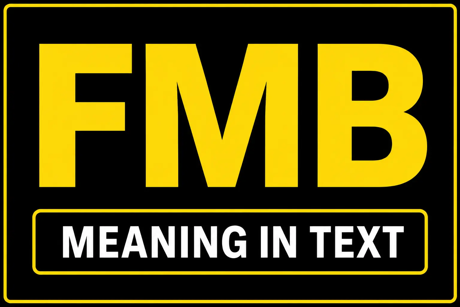 FMB Meaning in Text
