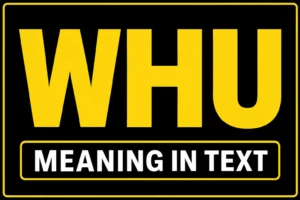 WHU Meaning in Text