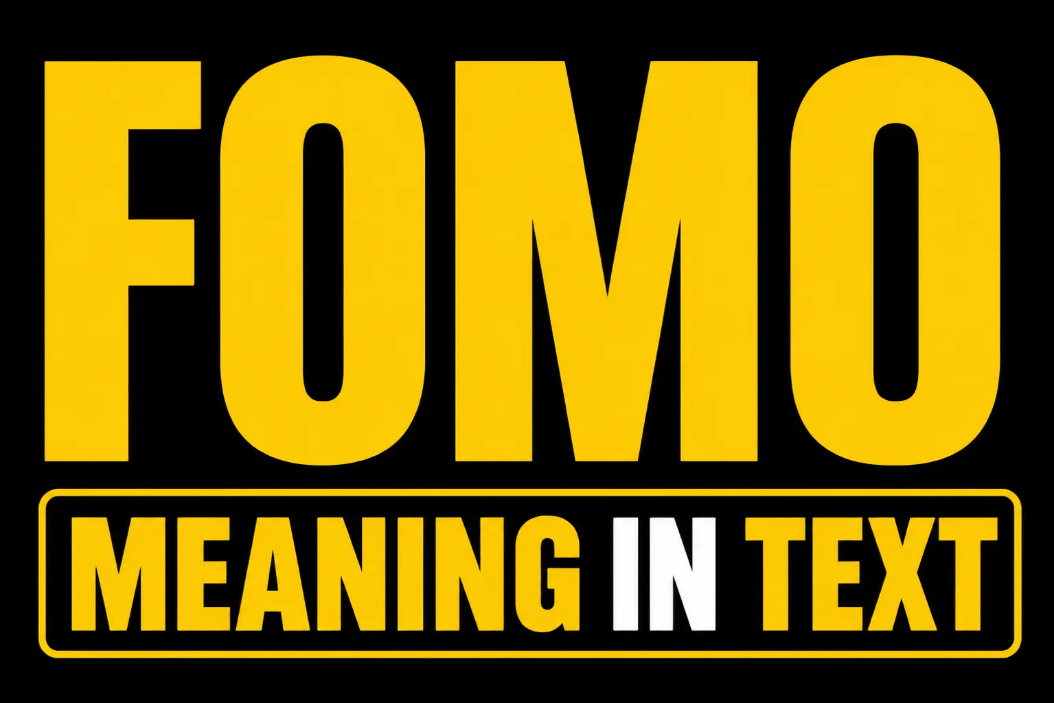 FOMO Meaning in Text
