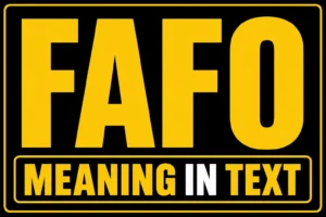 FAFO Meaning in Text