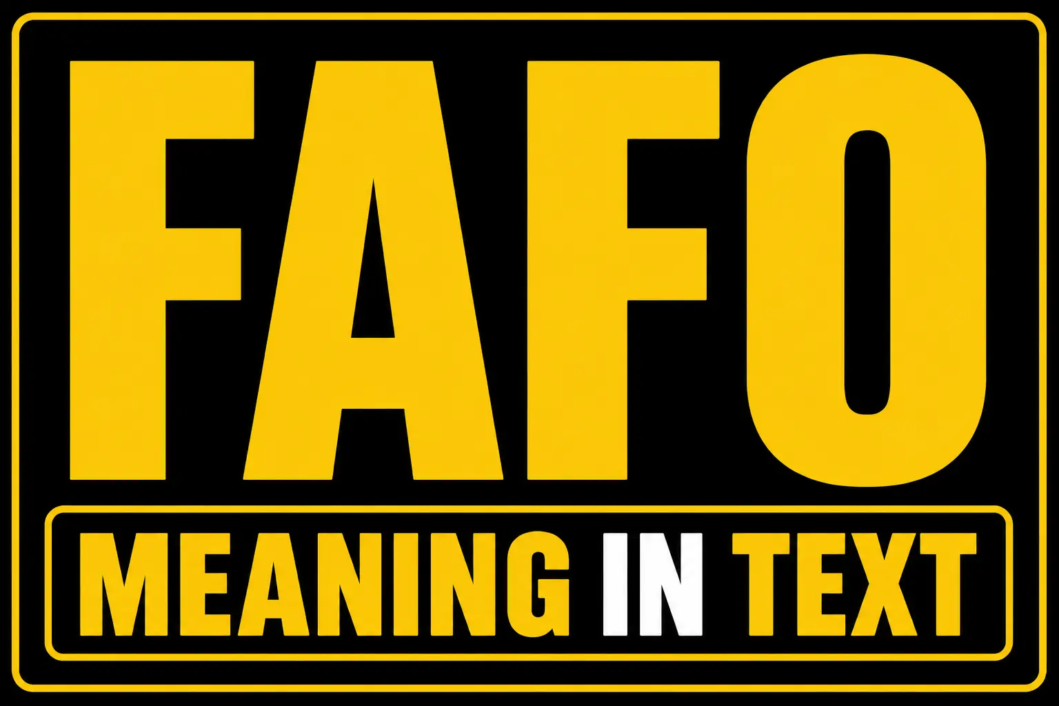 FAFO Meaning in Text