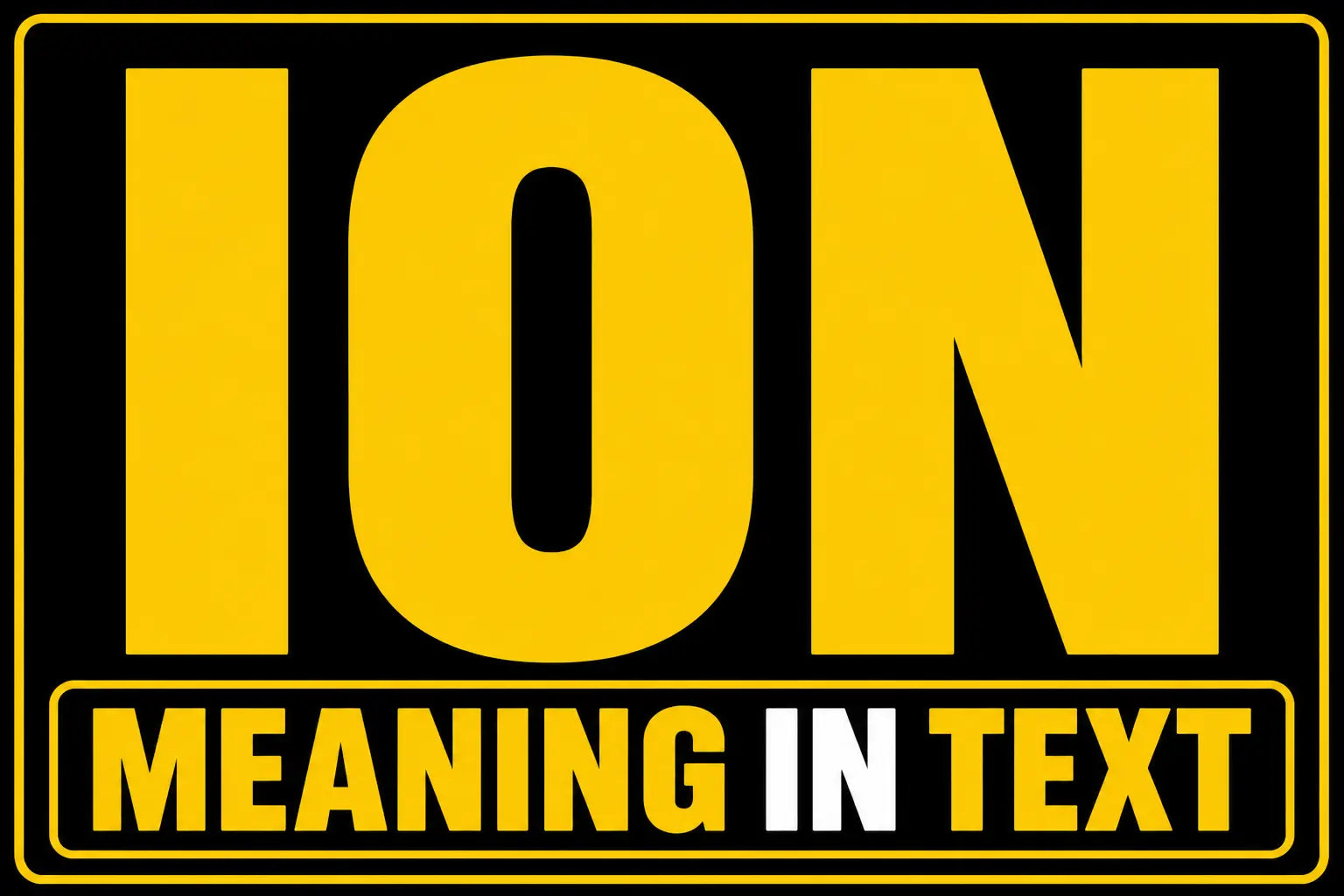 ION Meaning in Text