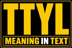TTYL Meaning in Text