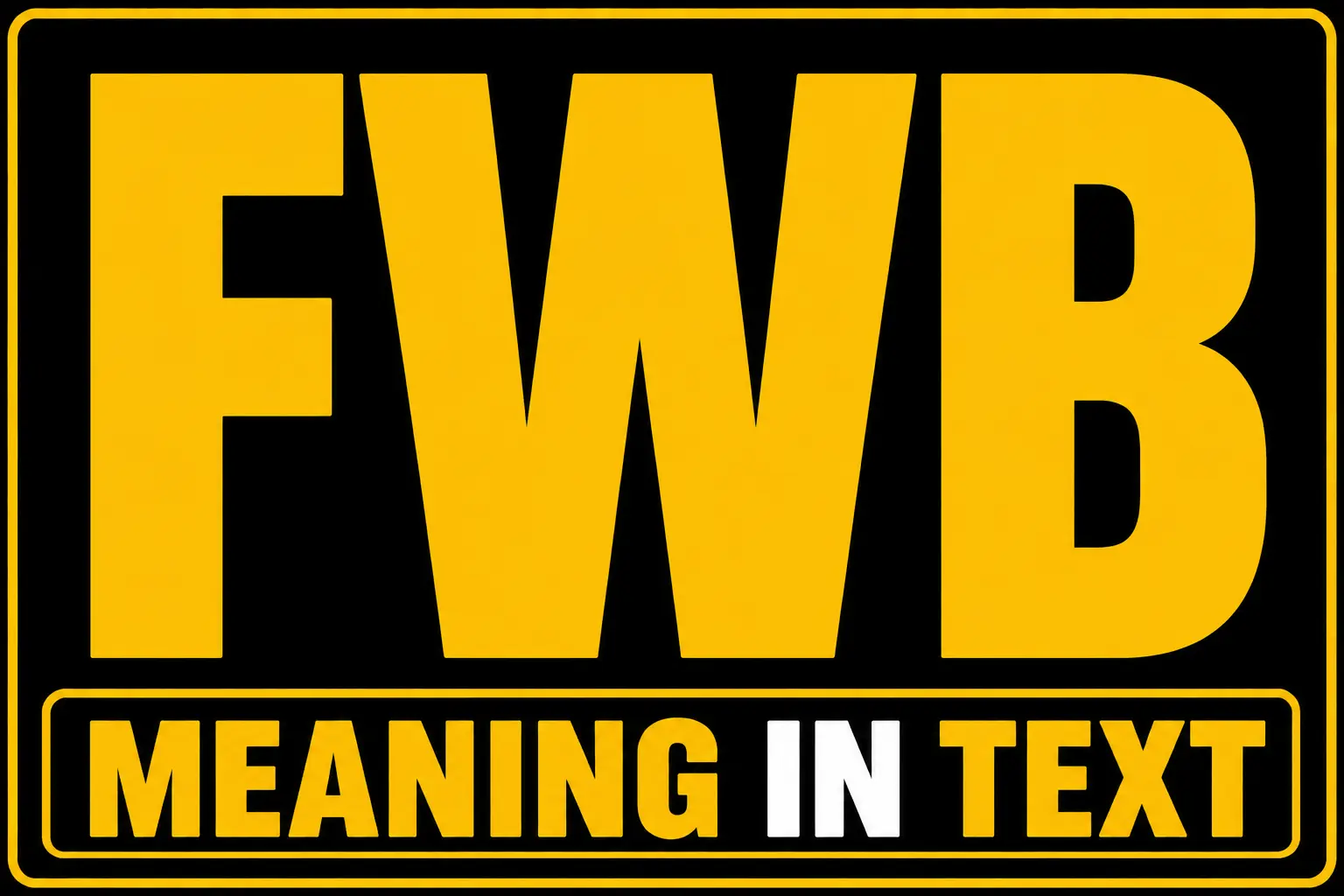 FWB Meaning in Text