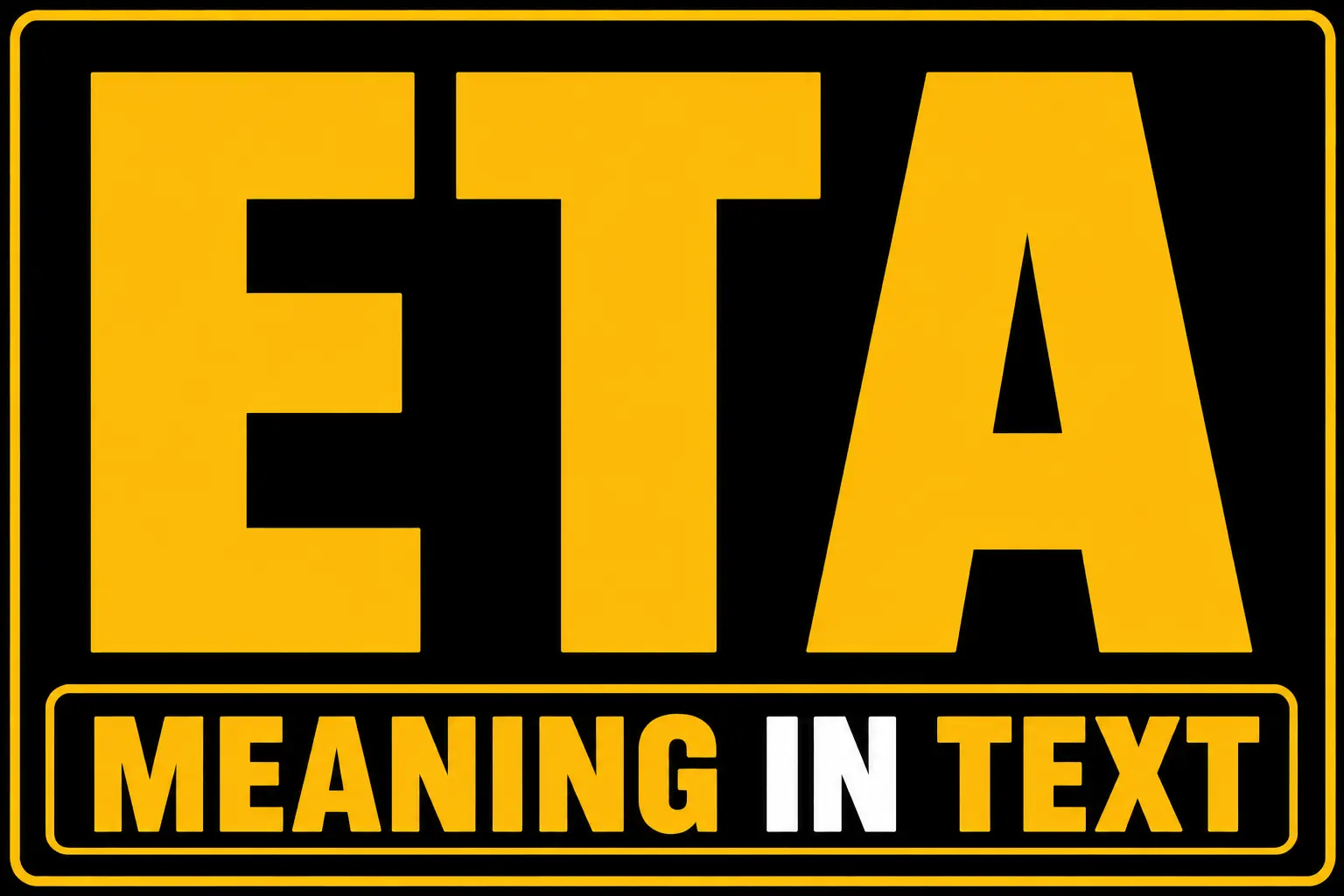 ETA Meaning in Text