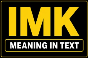 IMK Meaning in Text
