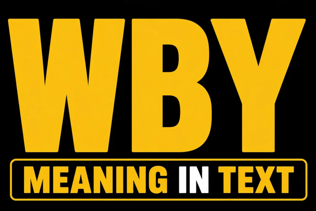 WBY Meaning in Text