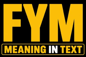 FYM Meaning in Text