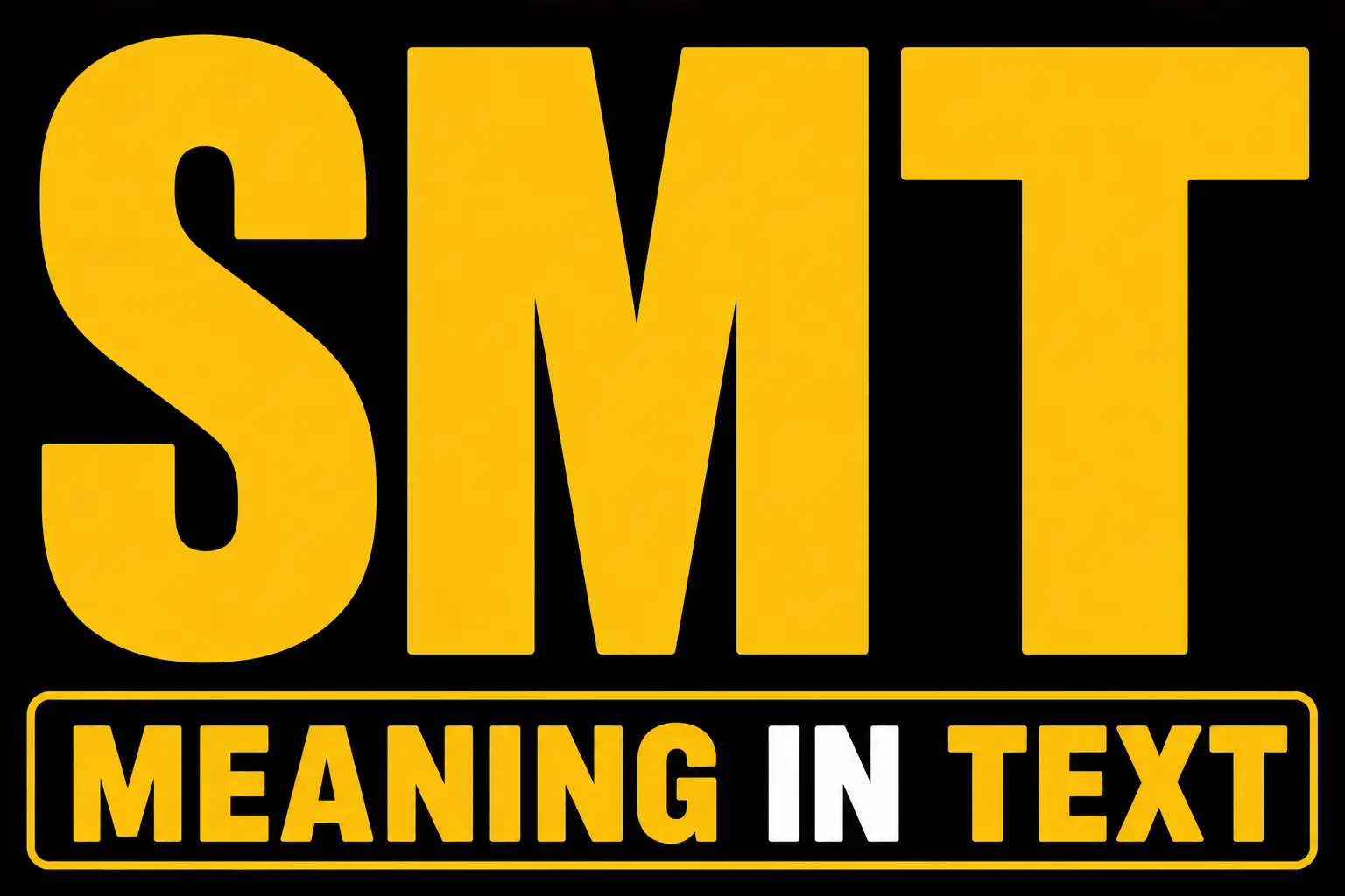 SMT Meaning in Text