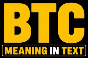 BTC Meaning in Text