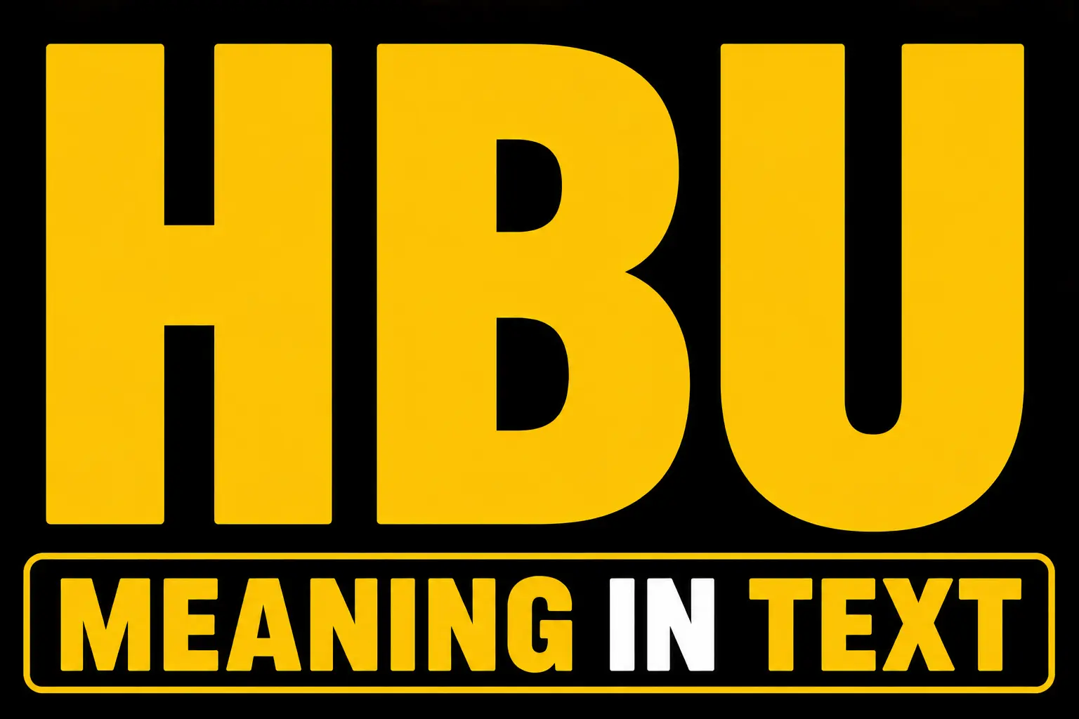 HBU Meaning in Text