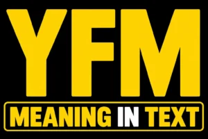 YFM Meaning in Text