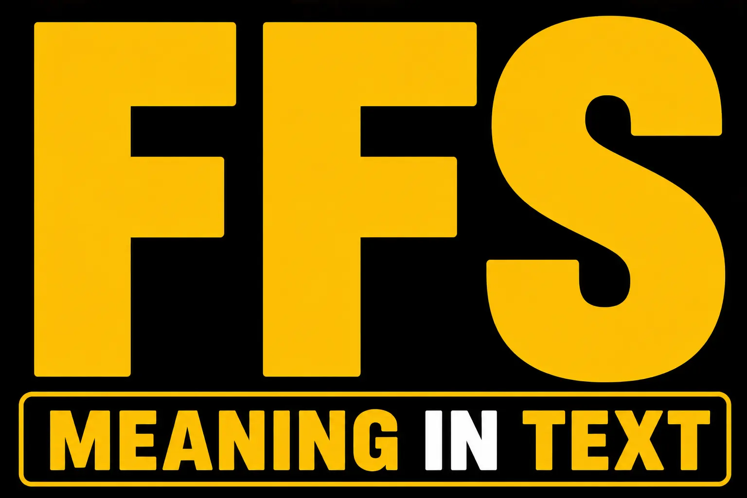 FFS Meaning in Text