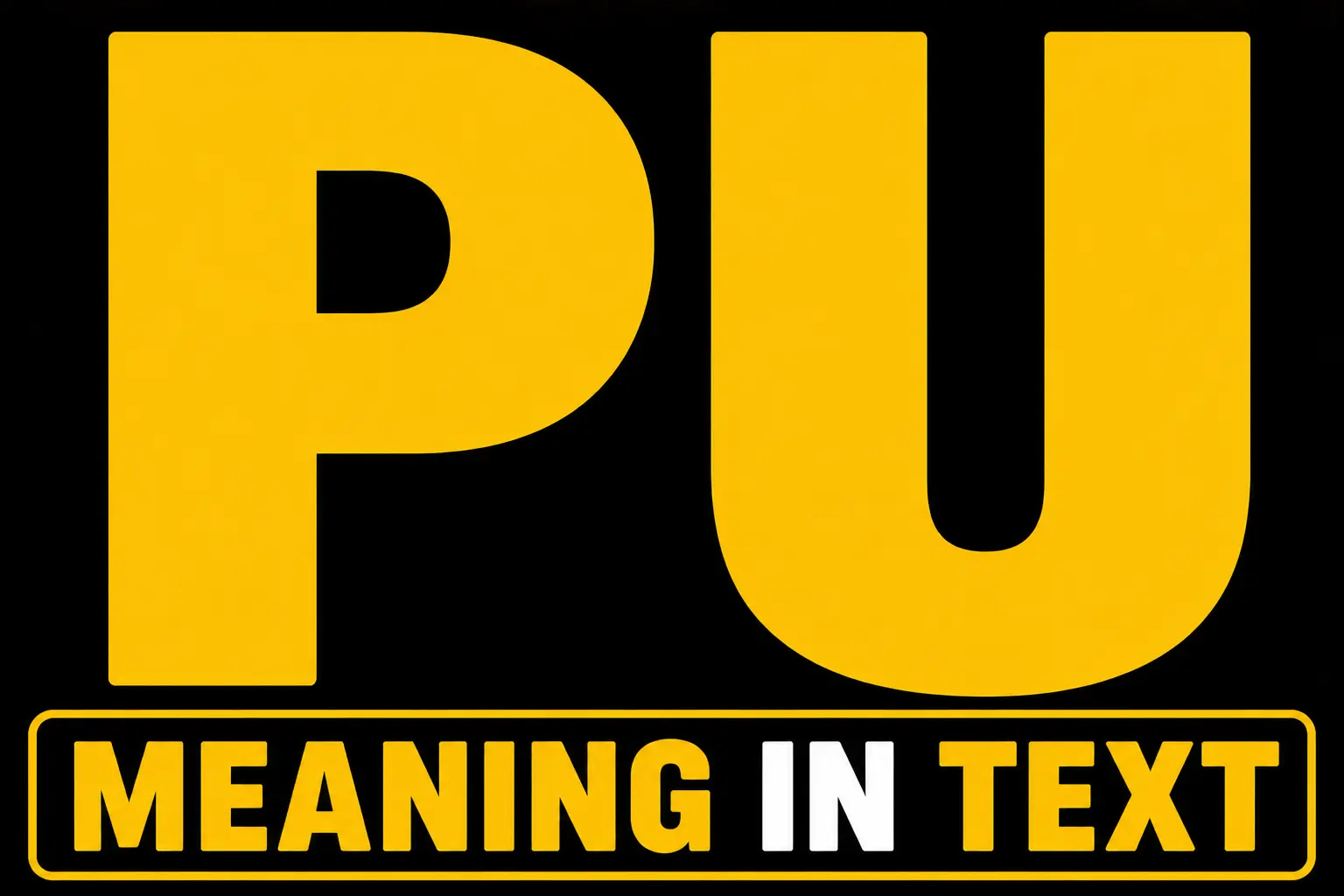 PU Meaning in Text