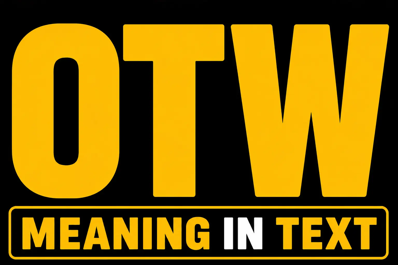 OTW Meaning in Text