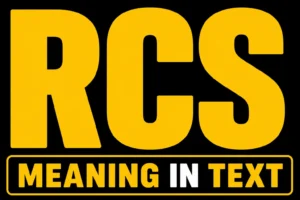 RCS Meaning in Text
