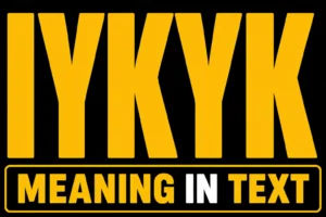 IYKYK Meaning in Text