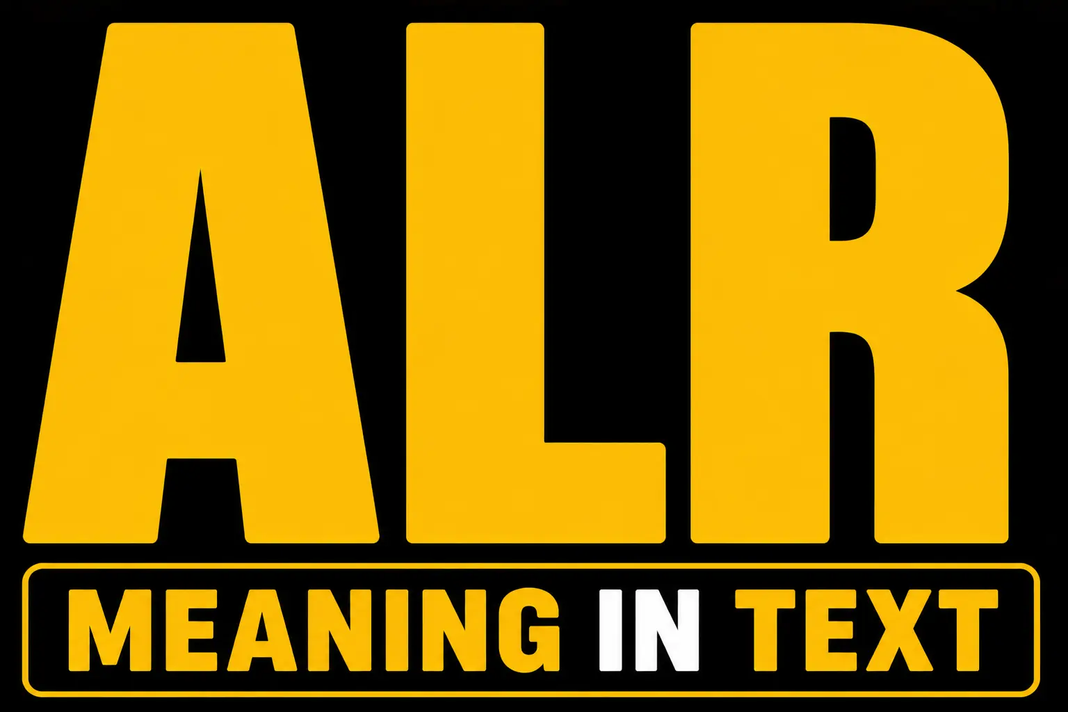 ALR Meaning in Text