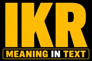 IKR Meaning in Text