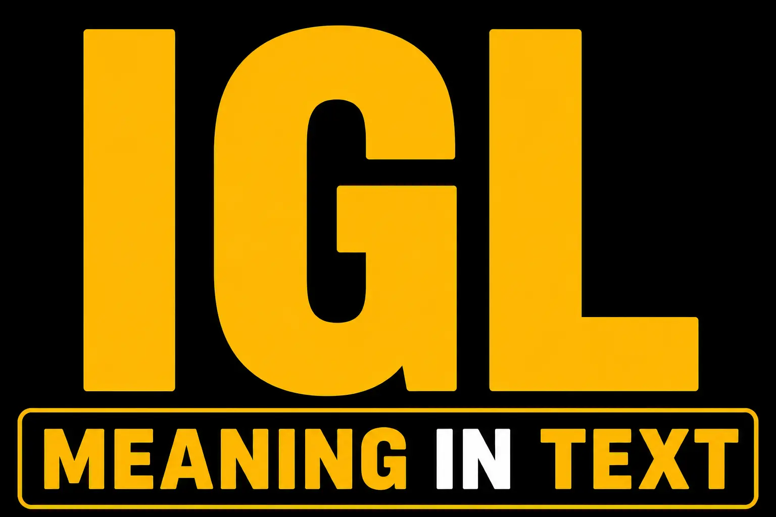 IGL Meaning in Text