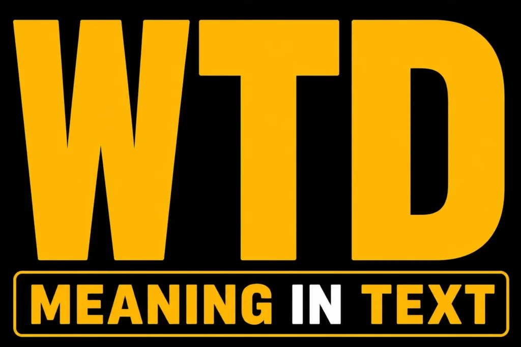 WTD Meaning in Text