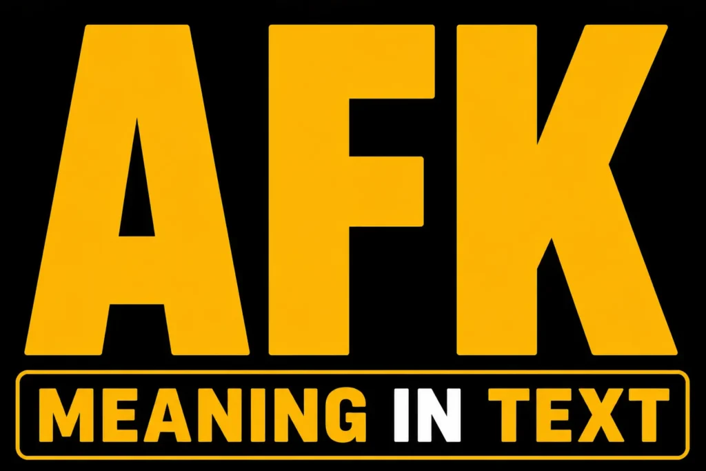 AFK Meaning In Text