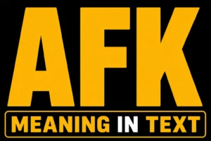 AFK Meaning In Text