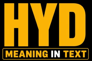 HYD Meaning In Text