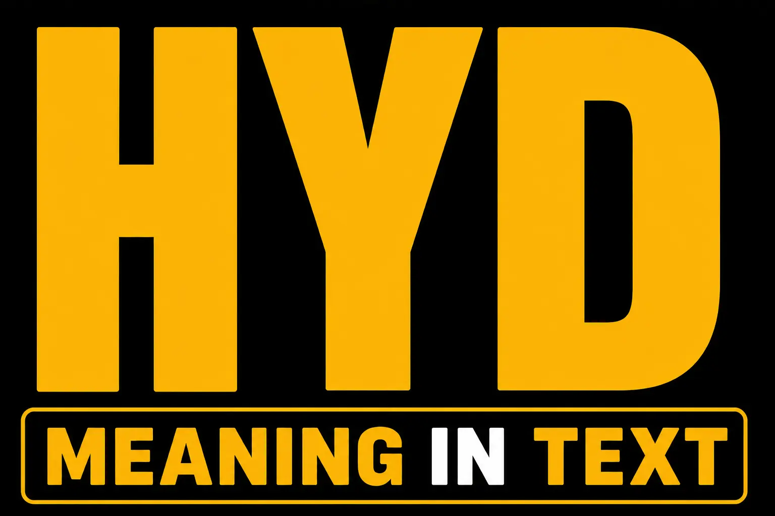HYD Meaning In Text