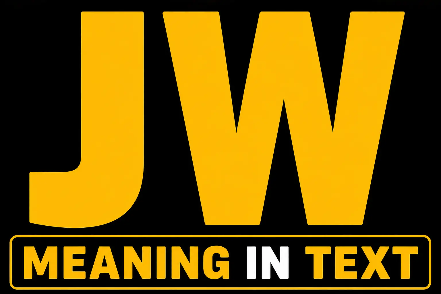 JW Meaning In Text