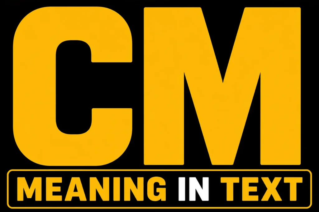 CM Meaning In Text