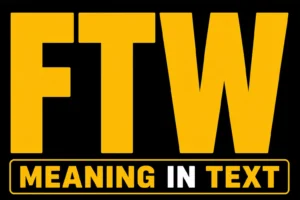 FTW Meaning In Text