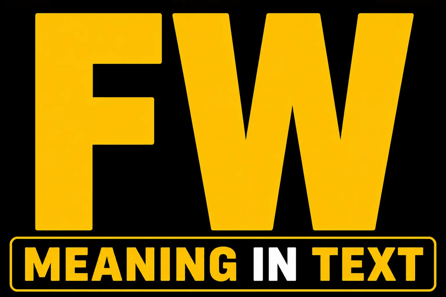 FW Meaning In Text Edit