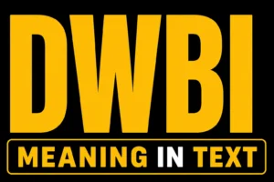 DWBI Meaning in Text