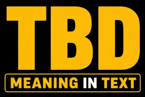 TBD Meaning in Text
