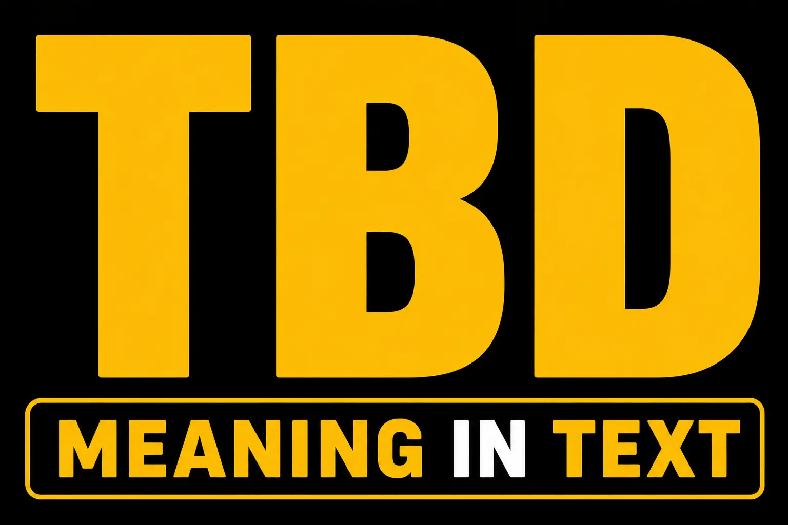 TBD Meaning in Text