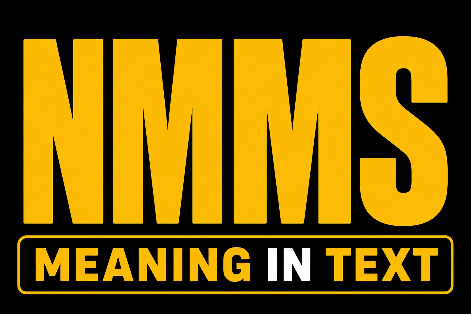 NMMS Meaning in Text