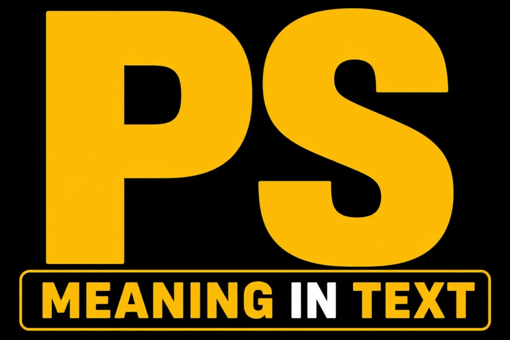 PS Meaning in Text