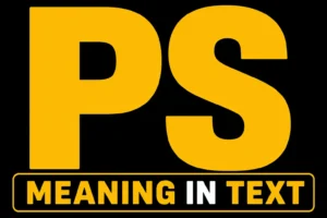 PS Meaning in Text