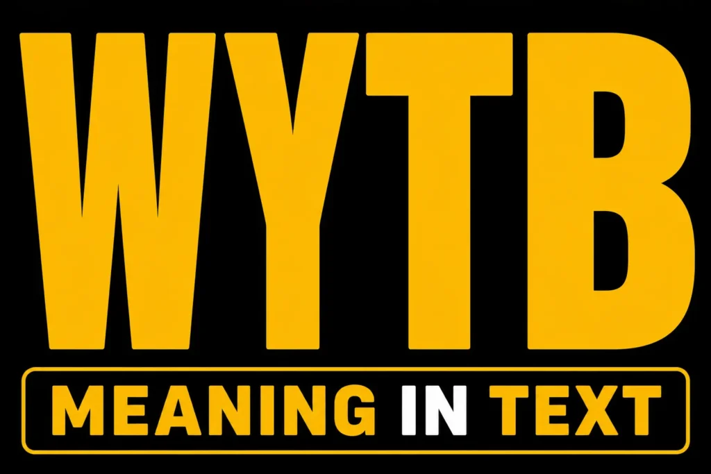 WYTB Meaning in Text