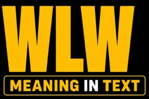 WLW Meaning in Text
