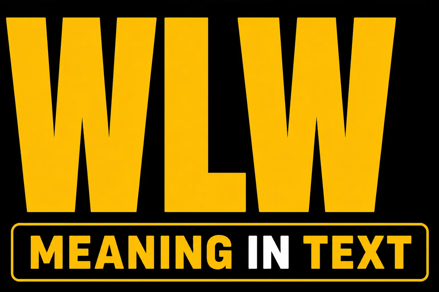 WLW Meaning in Text