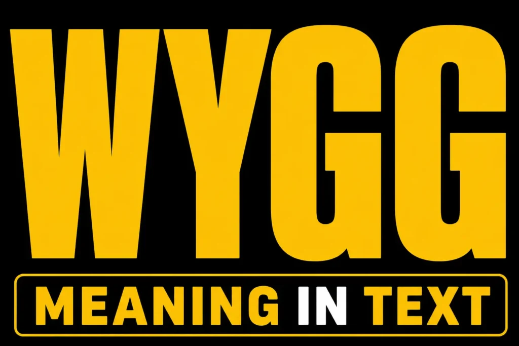 WYGG Meaning in Text