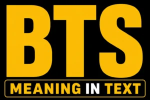 BTS Meaning in Text