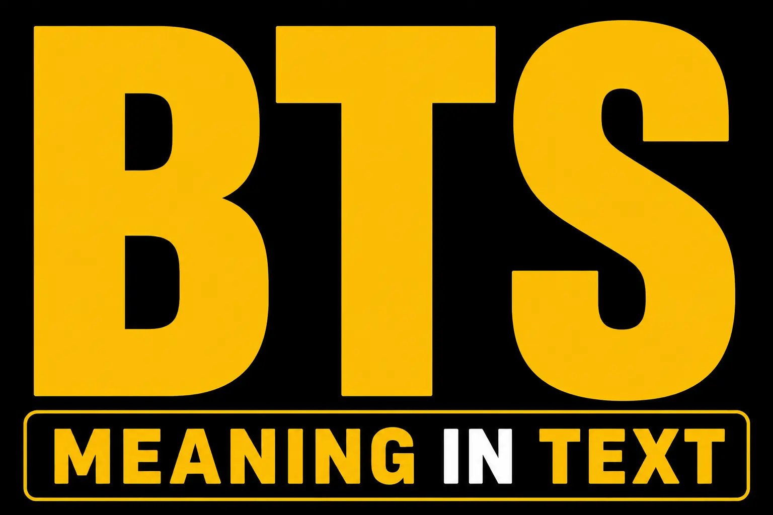 BTS Meaning in Text