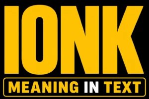 IONK Meaning in Text