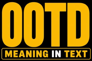 OOTD Meaning in Text