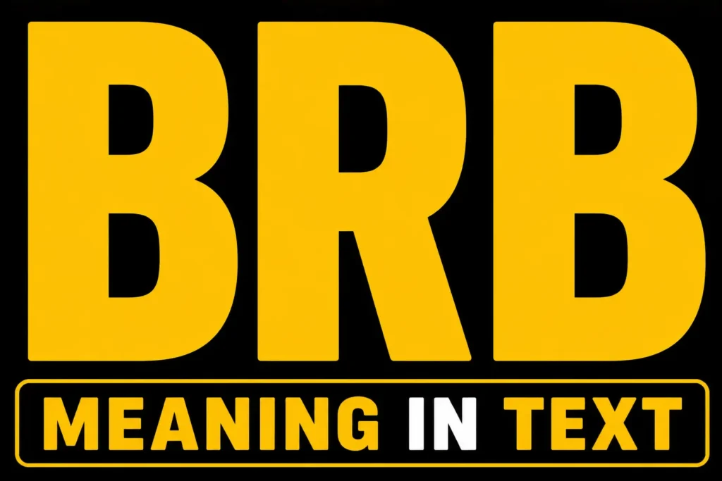 BRB Meaning in Text