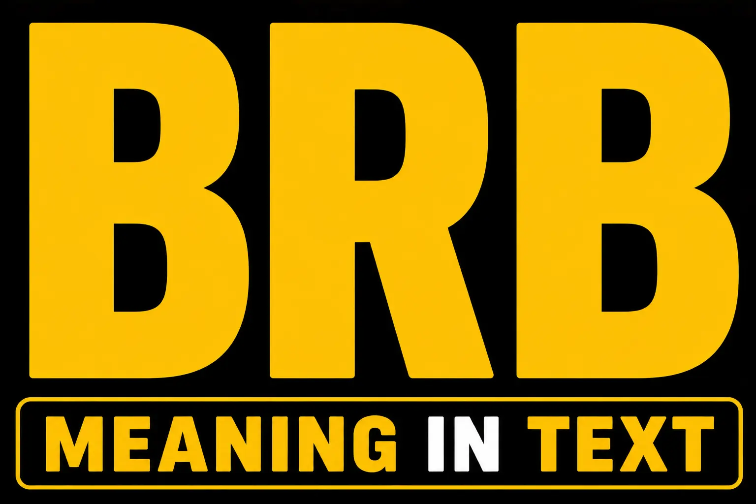 BRB Meaning in Text