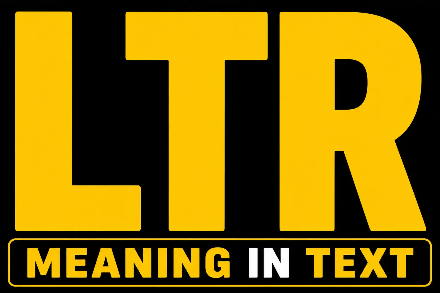 LTR Meaning in Text